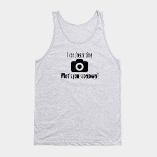 I can freeze time - what's your superpower? Tank Top